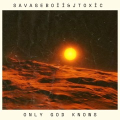 Savageboii Only God Kbows