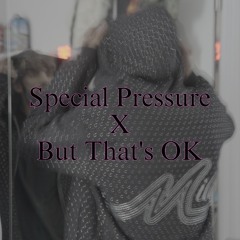 Special Pressure X But That's OK - Mavin Kakkar