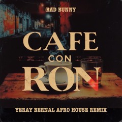 555 Bad Bunny - CAFé CON RON Remix Yeray Bernal