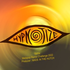 Hypnotize : Saiina/Metapop/Hutch Remix