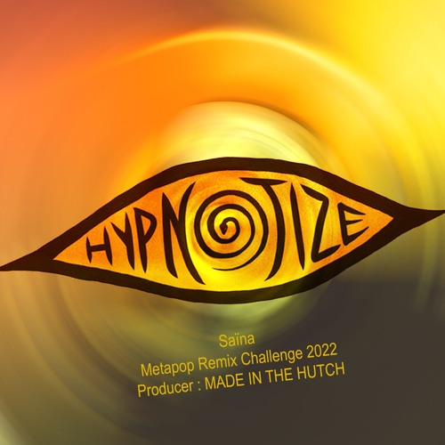 Hypnotize : Saiina/Metapop/Hutch Remix