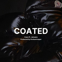 Coated ft. January [Prod Grahamreaper]