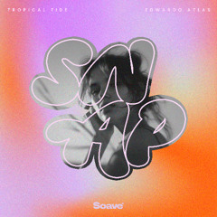 Tropical Tide & Edwardo Atlas - SNAP