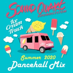 Ice Cream Truck - SoundQuake Dancehall Mix 2020
