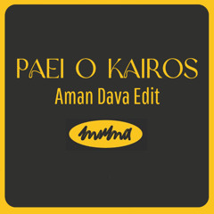Free Download: Paei O Kairos - Aman Dava Edit [MuMa]