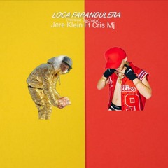 LOCA FARANDULERA (Feat Jere Klein Y Cris Mj)