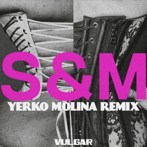 Sam Smith & Madonna - Vulgar (Yerko Molina Remix)