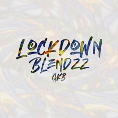 GKB - Lockdown Blendzz (DnB Minimix)