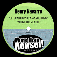 Henry Navarro - Get Down How You Wanna Get Down