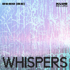 DECO - WHISPERS