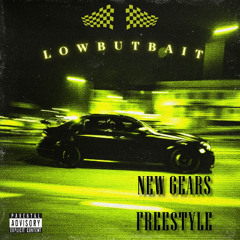 LOWBUTBAIT - NEW GEARS (FREESTYLE)