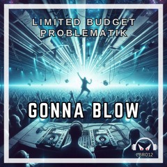 Limited Budget - Problematik - Gonna Blow