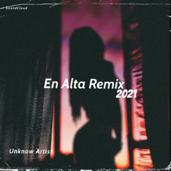 En Alta Remix 2021 🔥- Uknown Artist