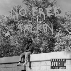 No Free Talkin
