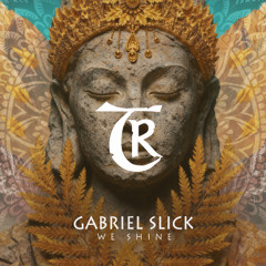 Gabriel Slick - We Shine [Tibetania Records]