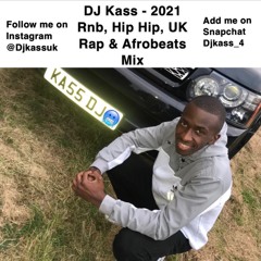 DJ Kass - 2021 RnB, Hip Hop, UK Rap & Afrobeats Mix