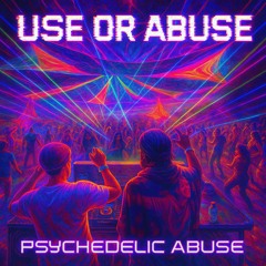 USE OR ABUSE
