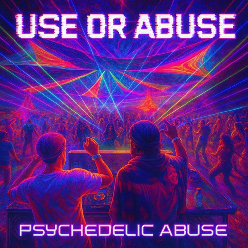USE OR ABUSE