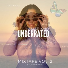 Amapiano Underrated Vol. 2 mixed by Juju Moura