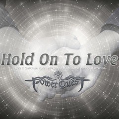 Power Quest - Hold On To Love ~BVG & Soikkam Voxx with Stevie Handbrake eurobeat arrange~