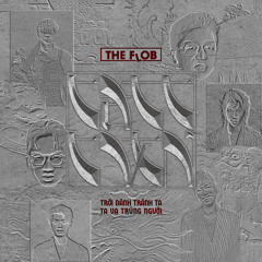 KHẾ ƯỚC -THE FLOB (SLOW)