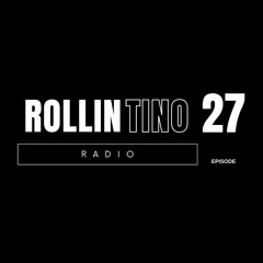Rollintino Radio - Episode 27