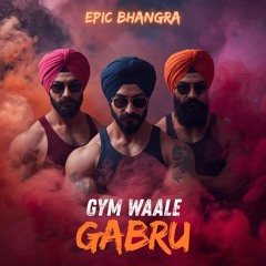 Gym Waale Gabru - Epic Bhangra 2025