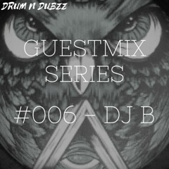 Guestmix Series #006 - DJ B