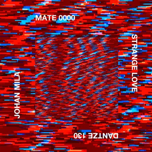 Johan Mila, Mate 0000 - Strange Love (Original Mix) [Dantze]
