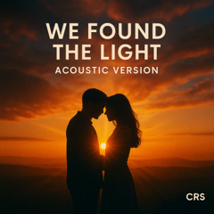 We Found The Light (Acoustic Version)
