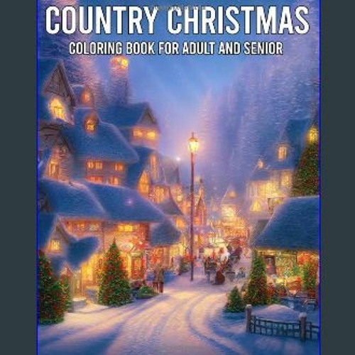 Stream Read Ebook 📕 country Christmas coloring book: 50 Illustrations Drawing  Book for Adults with Santas by Brailfordle