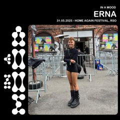 𝗜𝗡 𝗔 𝗠𝗢𝗢𝗗: ERNA @ Home Again Festival, RSO.BERLIN 31.05.2025