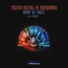 Reefer Decree & Thusgaard - Army of Ants [Undergroove Music]