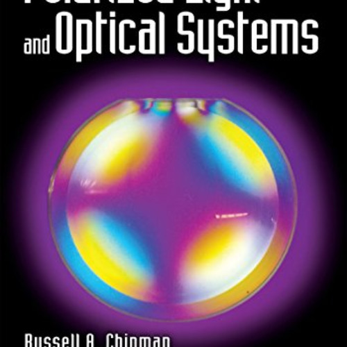 FREE PDF 💞 Polarized Light and Optical Systems (Optical Sciences and Applications of