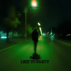 like to party
