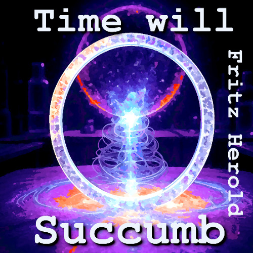 Time will Succumb