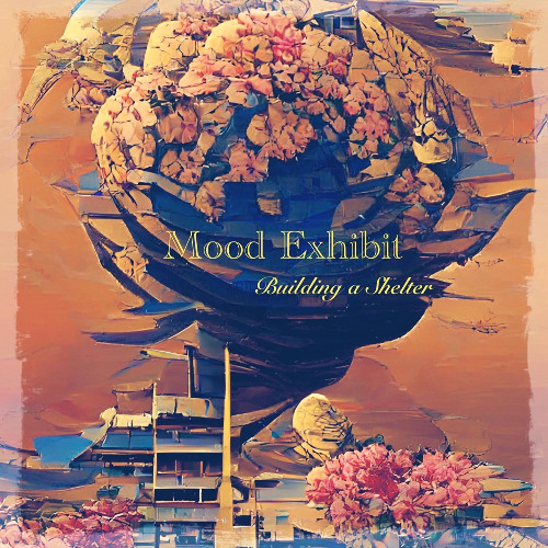 Mood Exhibit - Building a Shelter