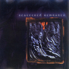 SCATTERED REMNANTS - Destined to Fail