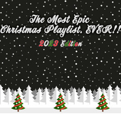 2023 The Most Epic Christmas Playlist. EVER!!