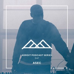 Adroit Podcast Series #047 - ASEC