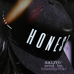 Salito' "Honest" Prod. by, beatsbyroki