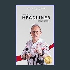 Read ebook [PDF] 💖 Werde der Headliner deines Lebens (German Edition) Full Pdf