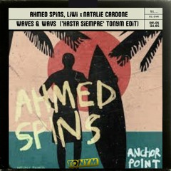 Ahmed Spins X N.Cardone - Waves & Wave ('Hasta Siempre' TonyM Edit)