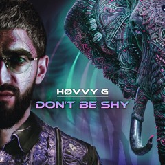 Hovvy G - Don't Be Shy