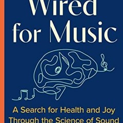 ( MGQ ) Wired for Music: A Search for Health and Joy Through the Science of Sound by  Adriana Barton