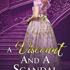 [Access] EPUB 💏 A Viscount And A Scandal by  Rebecca Dash [EBOOK EPUB KINDLE PDF]