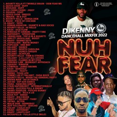 DJ KENNY NUH FEAR DANCEHALL MIXFIX 2022