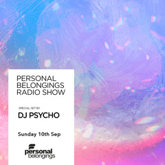 Personal Belongings Radioshow 143 Mixed By DJ Psycho