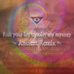[東方Arrange] Risk your life to solve my mystery ~  Ancient Remix