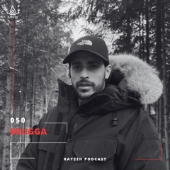 Rayzeh Podcast | 050 - Brugga